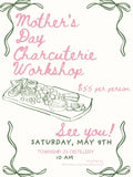 20260509 Mother's Day Charcuterie Workshop