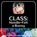 20260425 Needle -Felt a Bunny